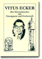 Vitus Ecker der Heimatforscher